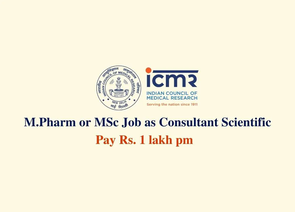 Opportunity for M.Pharm or MSc as Consultant Scientific at ICMR