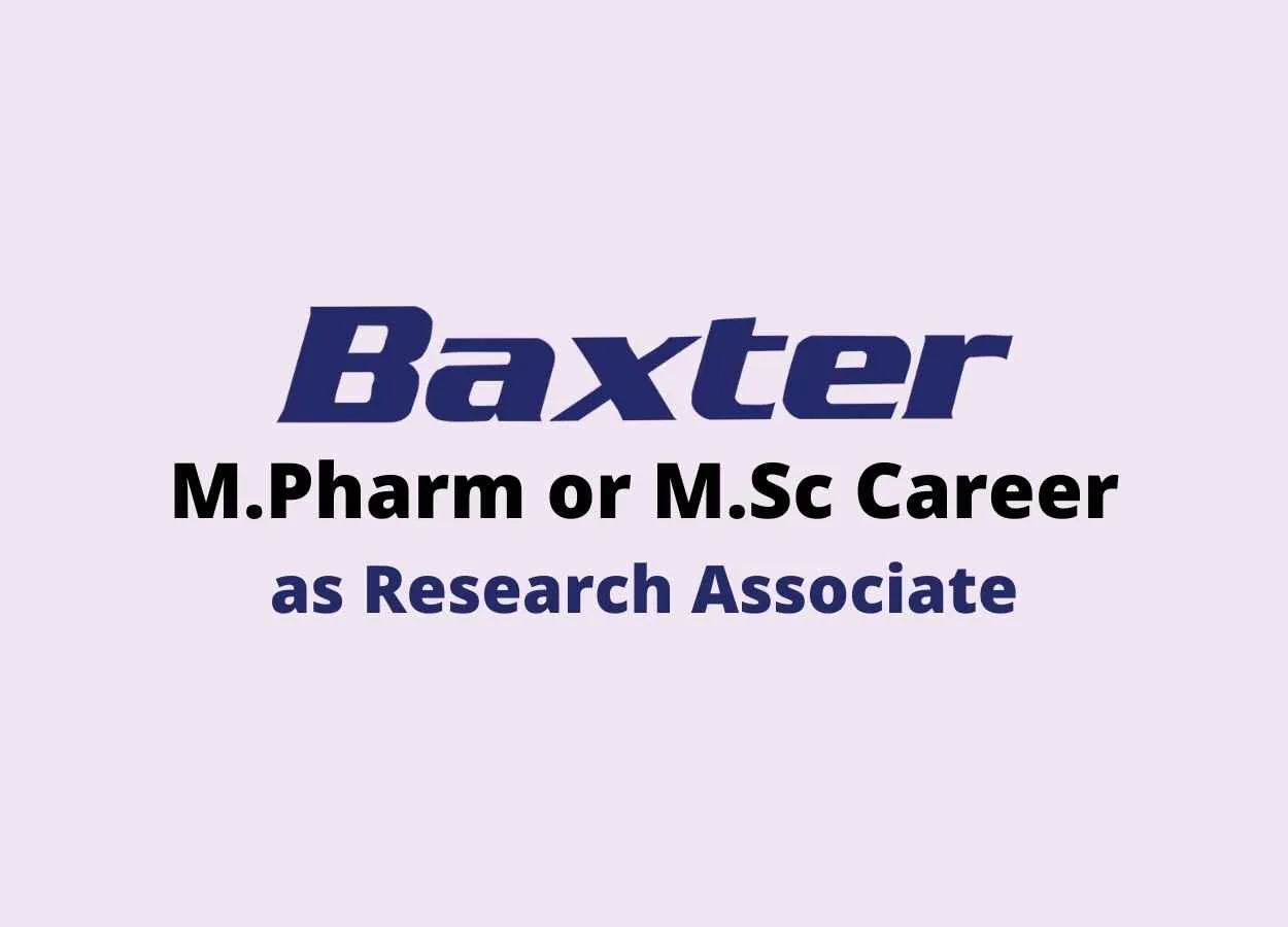 Opportunity for M.Pharm or M.Sc as Research Associate at Baxter
