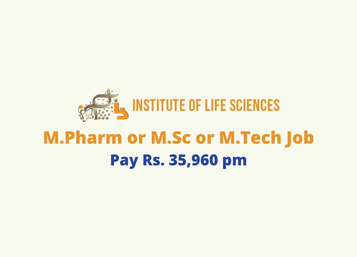 Opportunity for M.Pharm or M.Sc or M.Tech as Project Associate at Institute of Life Sciences