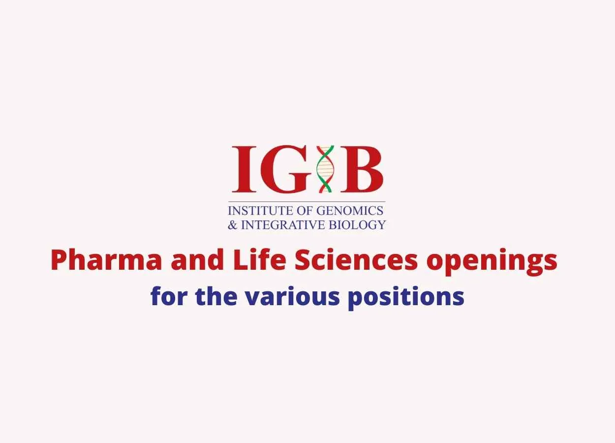 Pharma and Life Sciences openings for the various positions at IGIB
