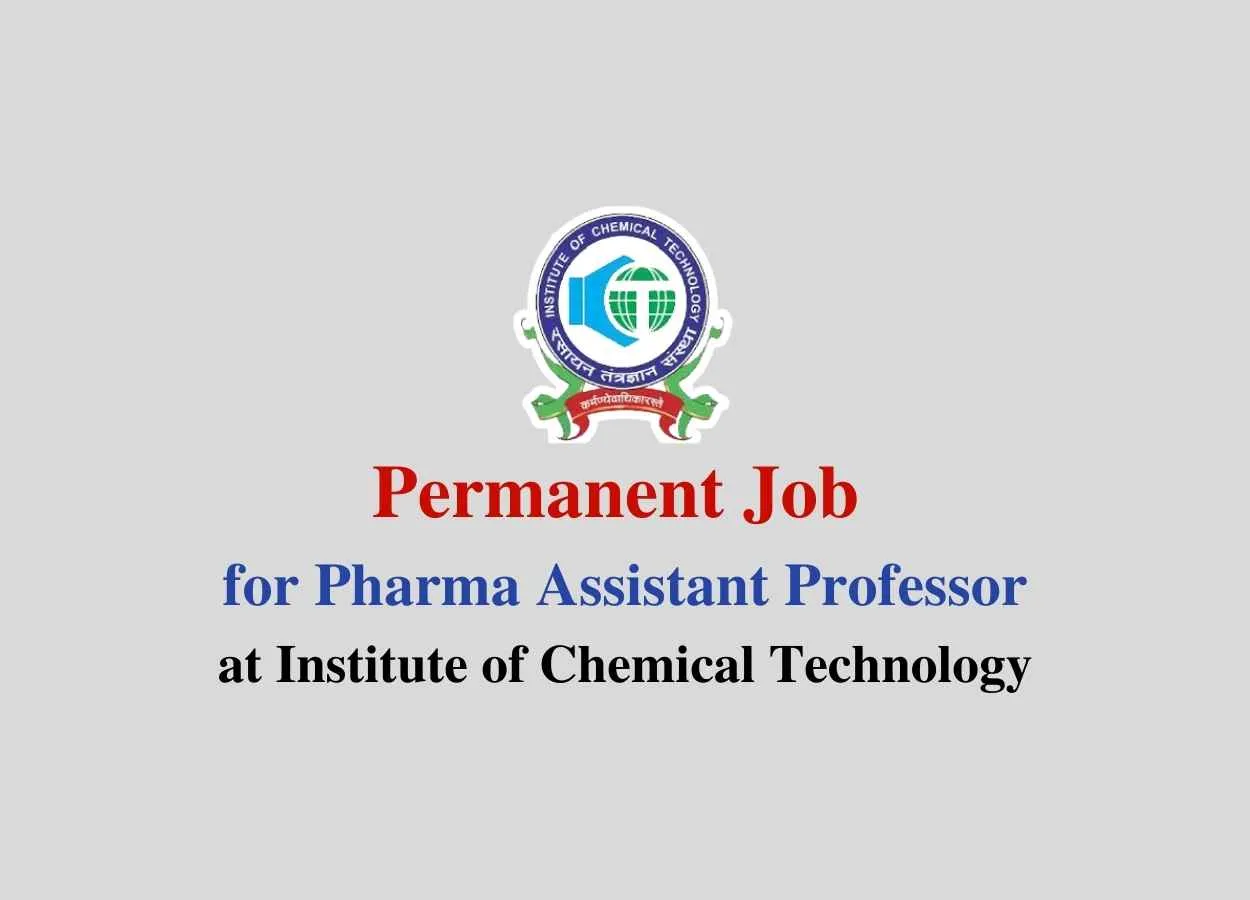 Pharma Assistant Professor Permanent Job at Institute of Chemical Technology