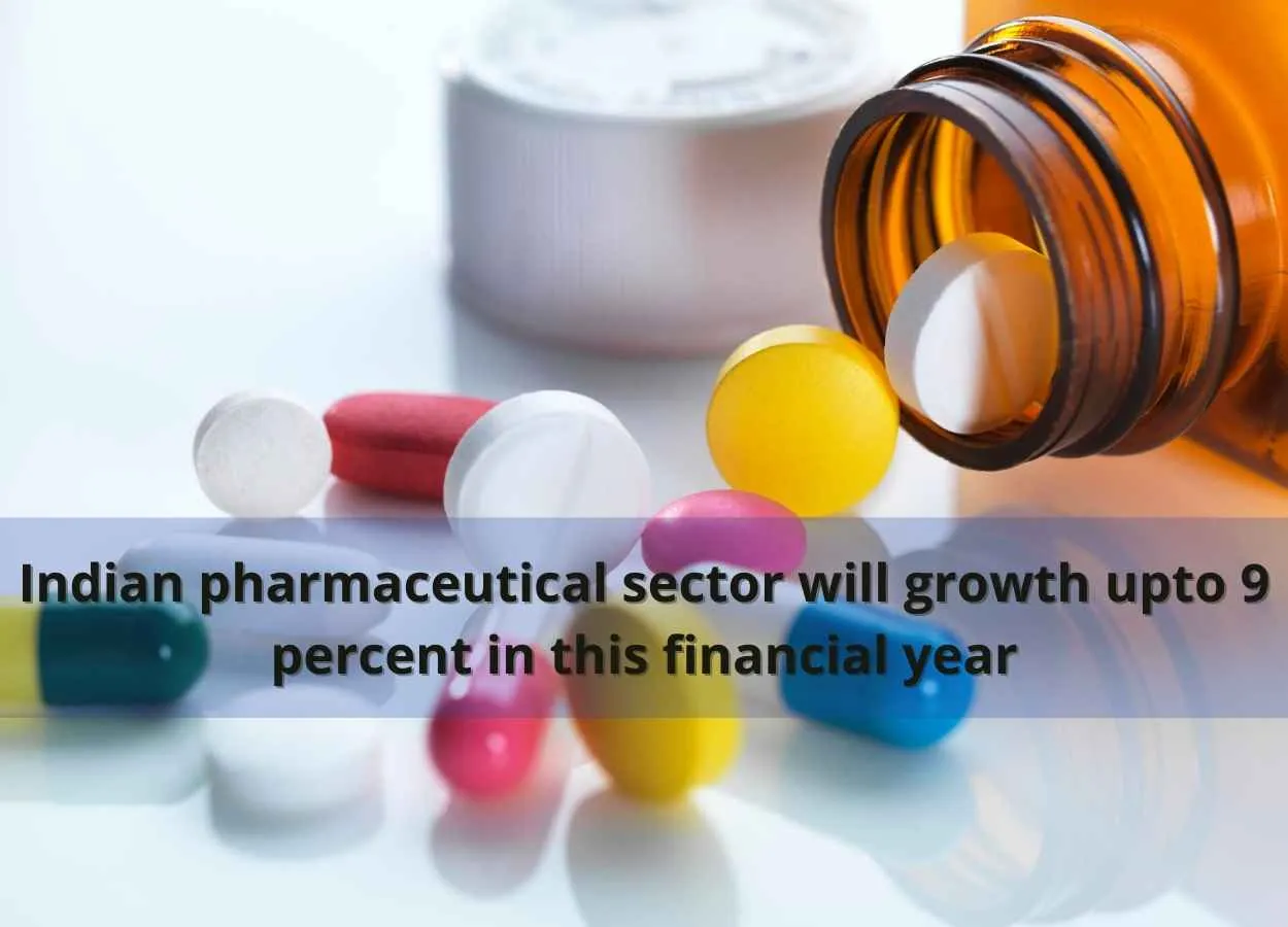 Indian pharmaceutical sector will grow upto 9 percent