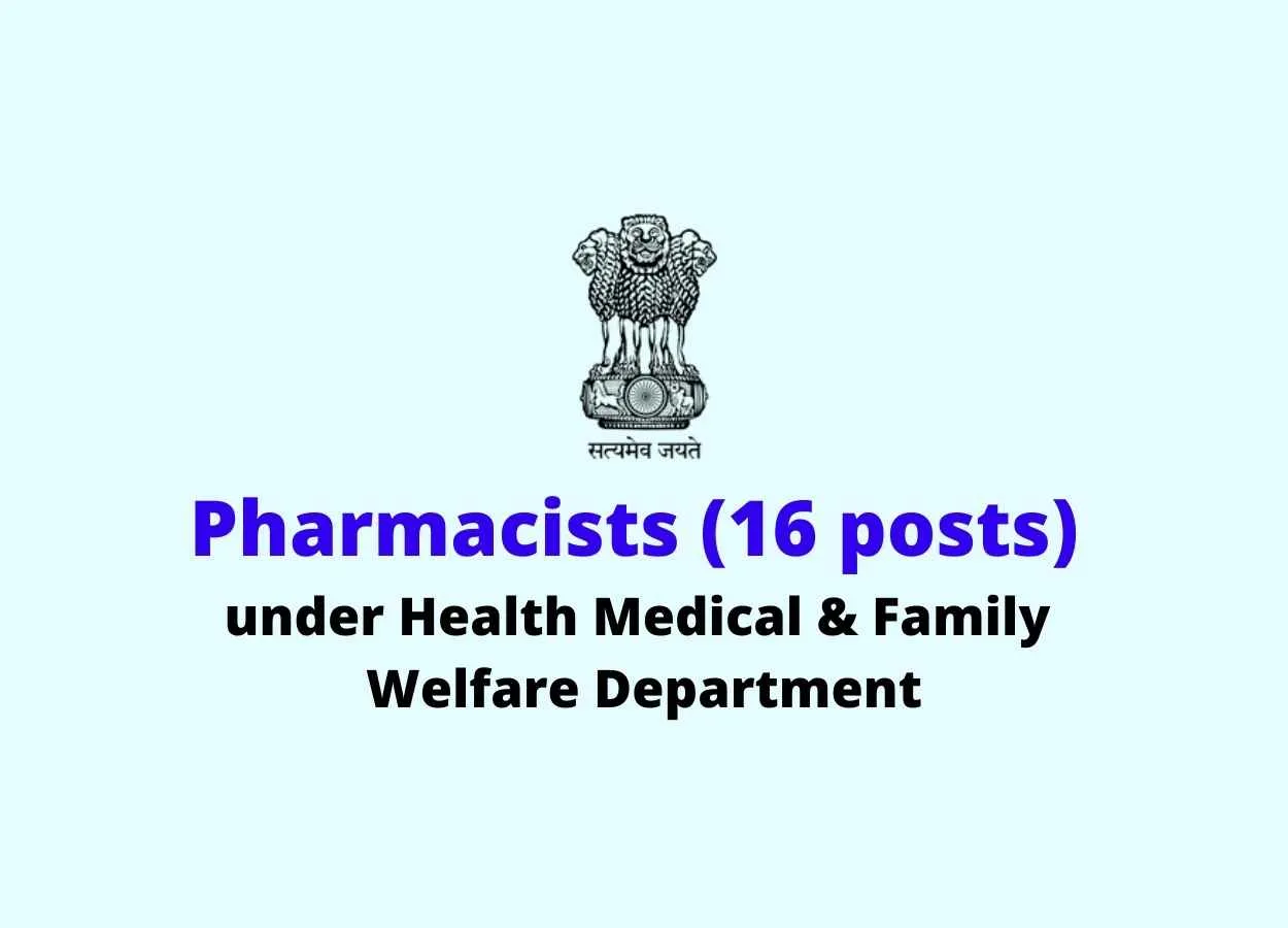 Recruitment for Pharmacists under Health Medical & Family Welfare Department