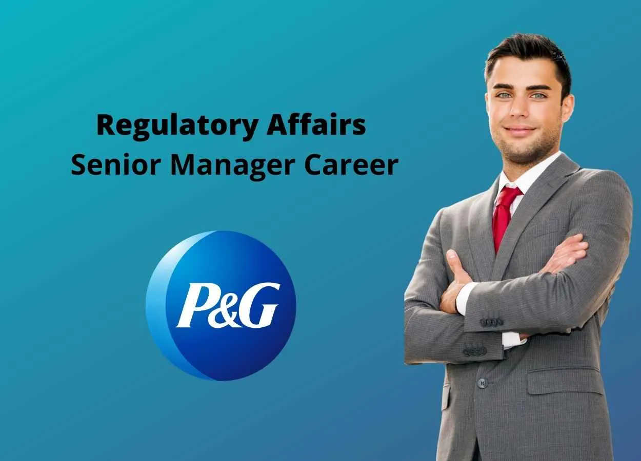 Regulatory Affairs Senior Manager at Procter & Gamble Company