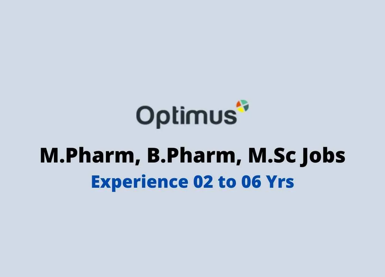 Vacancy for M.Pharm, B.Pharm, M.Sc in API Unit at Optimus Research