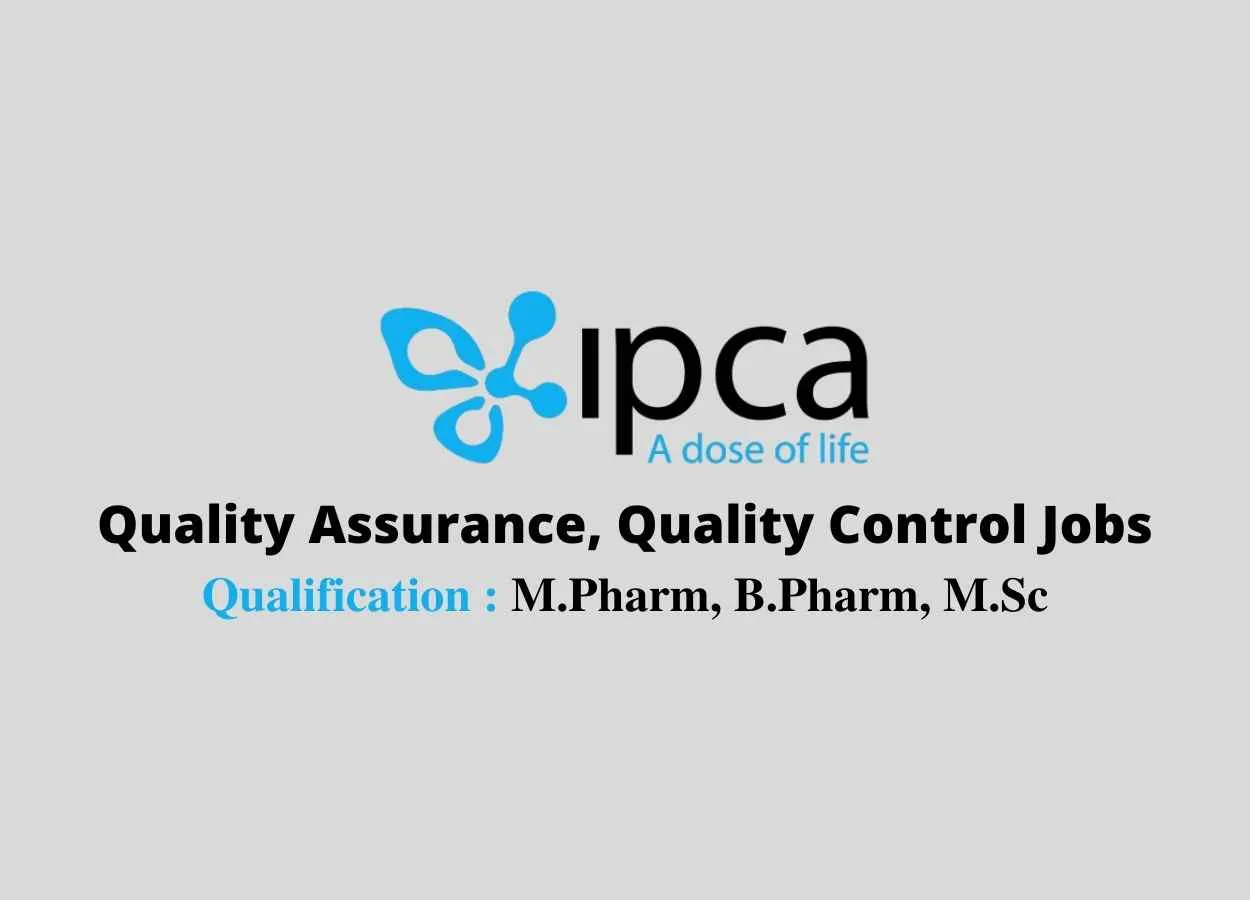 Vacancy for Quality Assurance, Quality Control at Ipca Laboratories