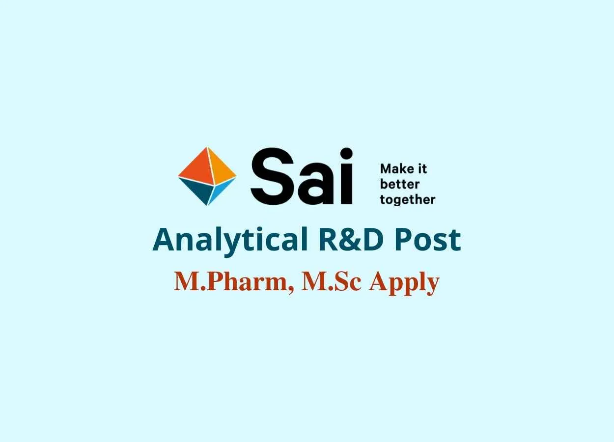 Walk in interview for Analytical R&D Post at Sai Life Sciences