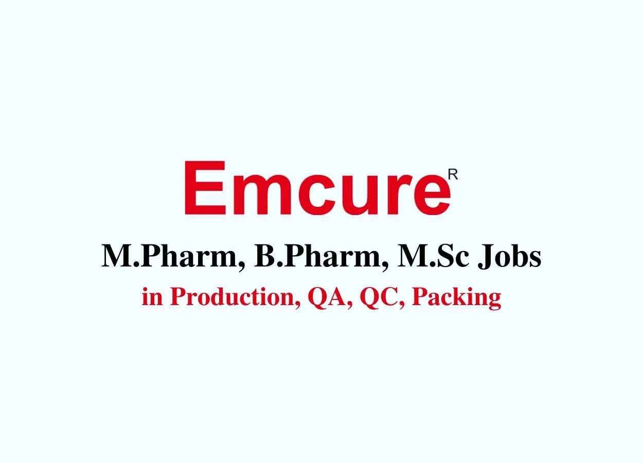Walk in interview for M.Pharm, B.Pharm, M.Sc in Production, QA, QC, Packing at Emcure Pharma