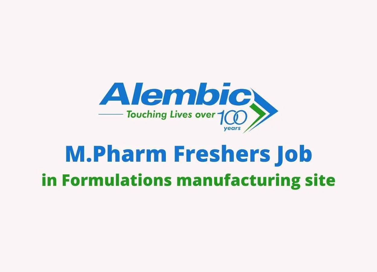 Walk in interview for M.Pharm freshers at Alembic Pharmaceuticals Limited