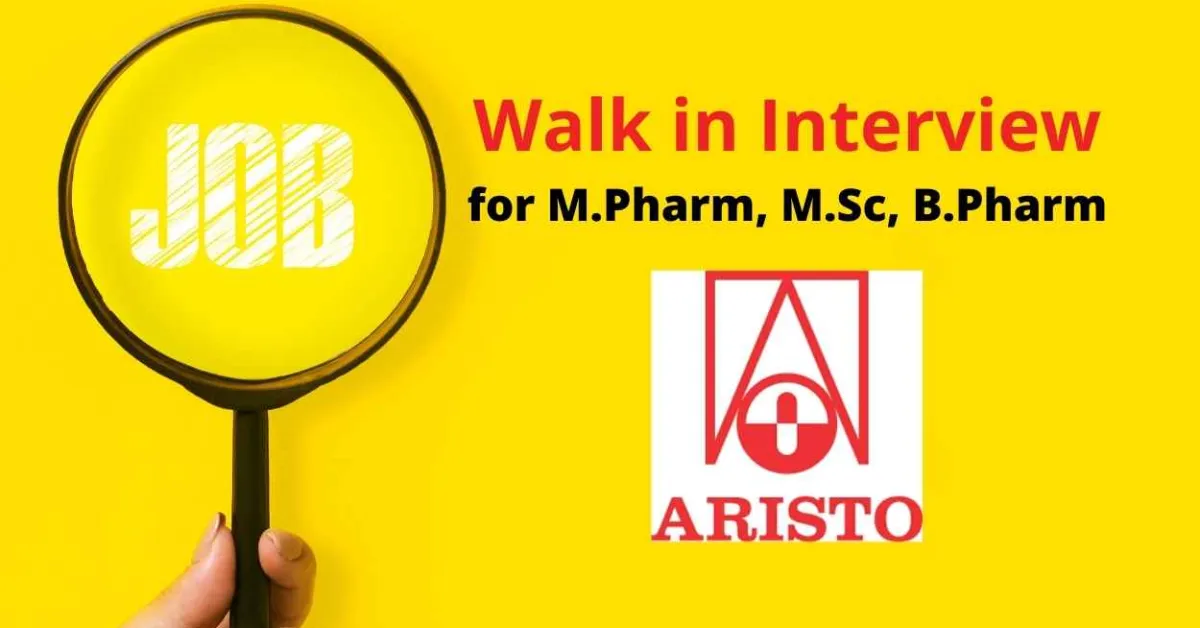 Walk in interview for M.Pharm, M.Sc, B.Pharm in OSD formulation at Aristo Pharmaceuticals Pvt. Ltd