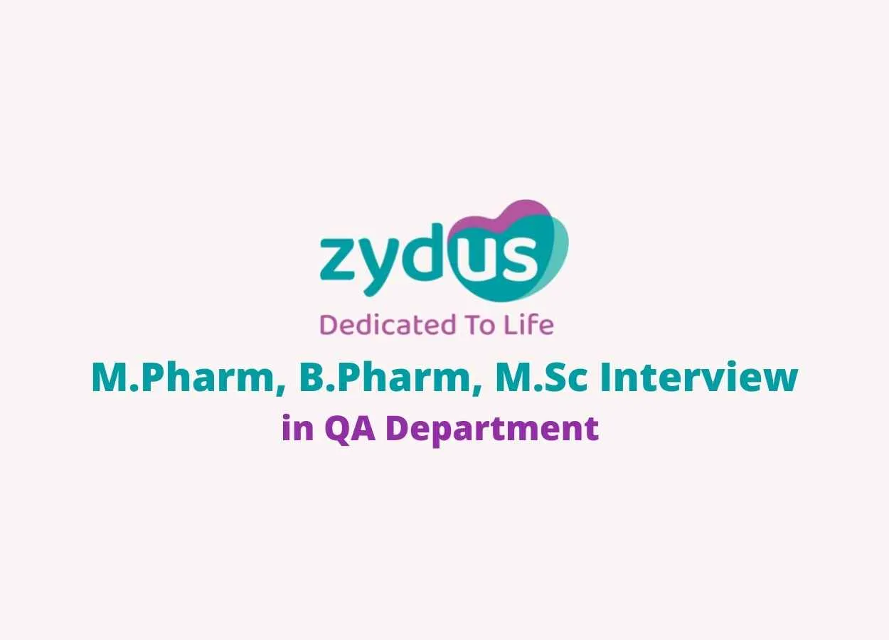  Zydus Life sciences Interview for M.Pharm, B.Pharm, M.Sc