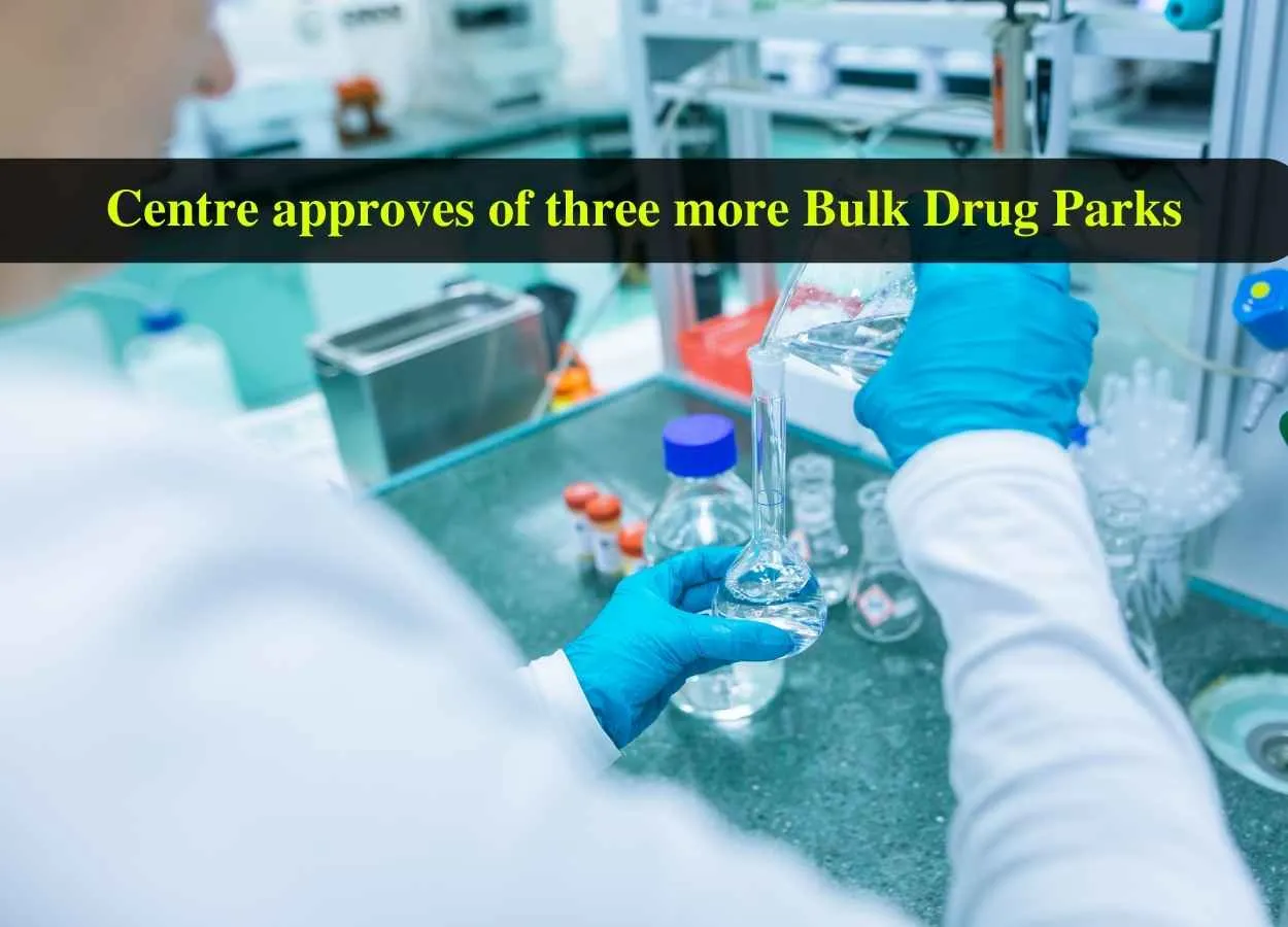 Centre approves of three more Bulk Drug Parks