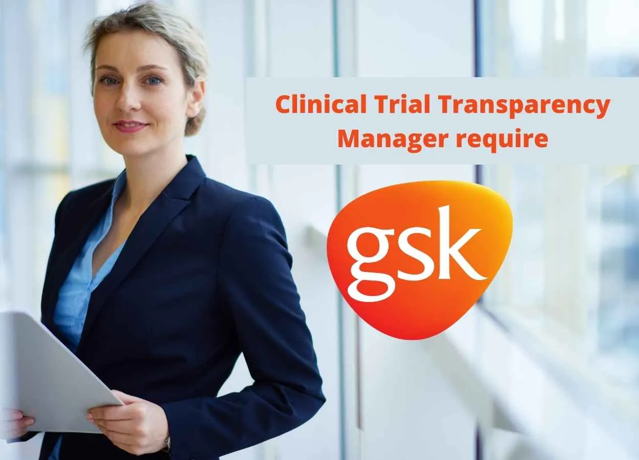 Clinical Trial Transparency Manager require at GSK Rx India