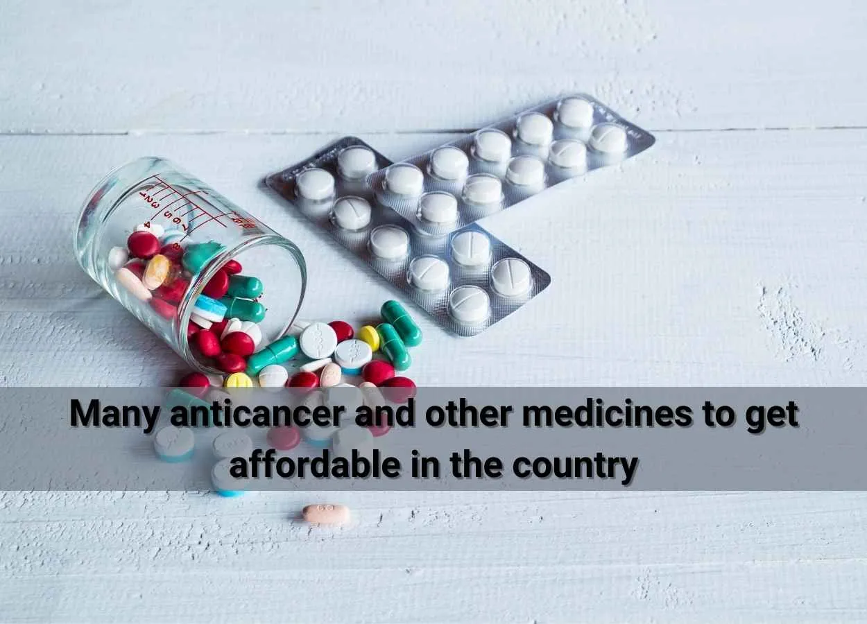 Many anticancer and other medicines to get affordable in the country