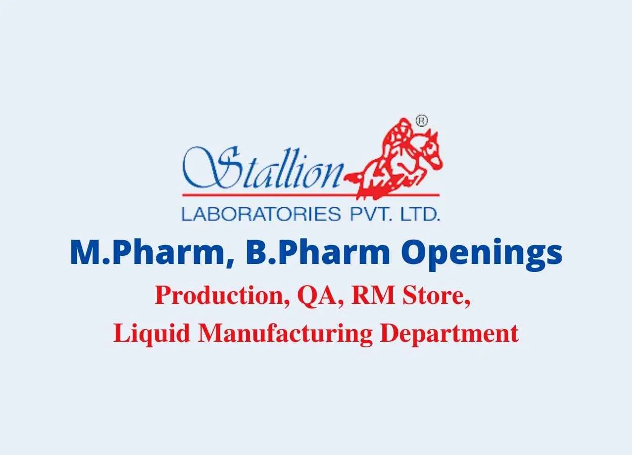 Multiple Openings for M.Pharm, B.Pharm at Stallion Laboratories Pvt. Ltd