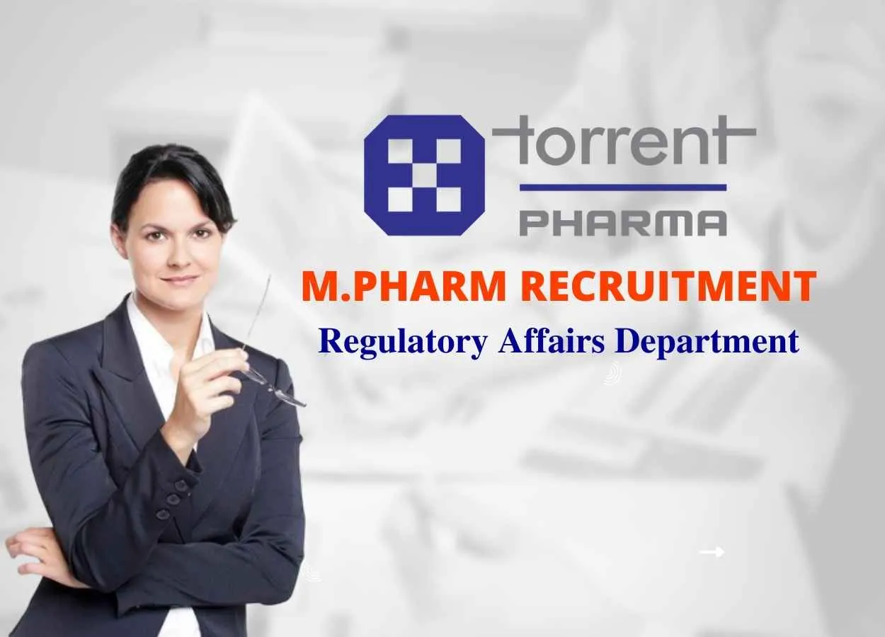 Opportunity for M.Pharm to work in Regulatory Affairs at Torrent Pharma