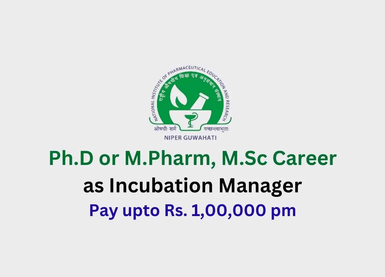 Opportunity for Ph.D or M.Pharm, M.Sc as Incubation Manager at NIPER