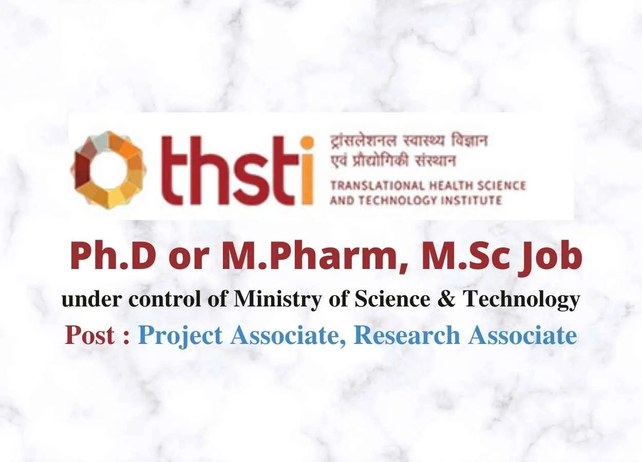 Opportunity for Ph.D or M.Pharm, M.Sc under control of Ministry of Science & Technology, THTSI