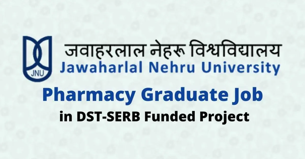 Pharmacy Graduate Job in DST-SERB Funded Project at JNU
