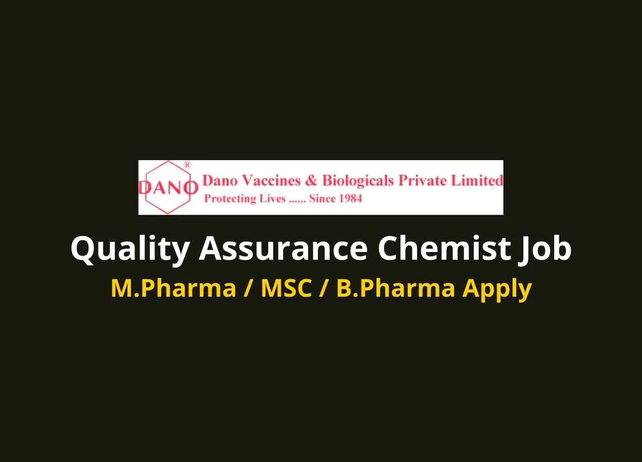 Quality Assurance Chemist at Dano Vaccines & Biologicals Pvt Ltd