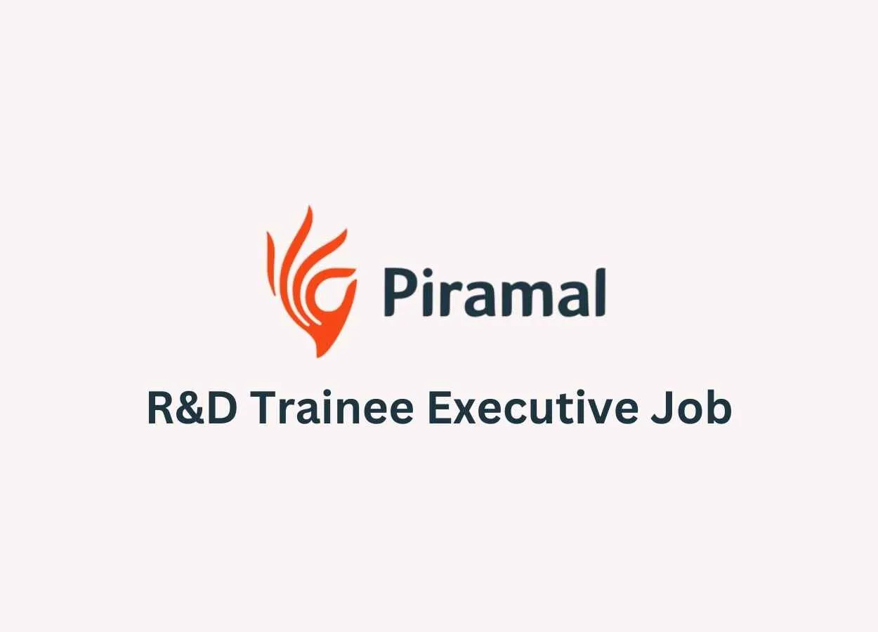 R&D Trainee Executive require at Piramal Healthcare Limited