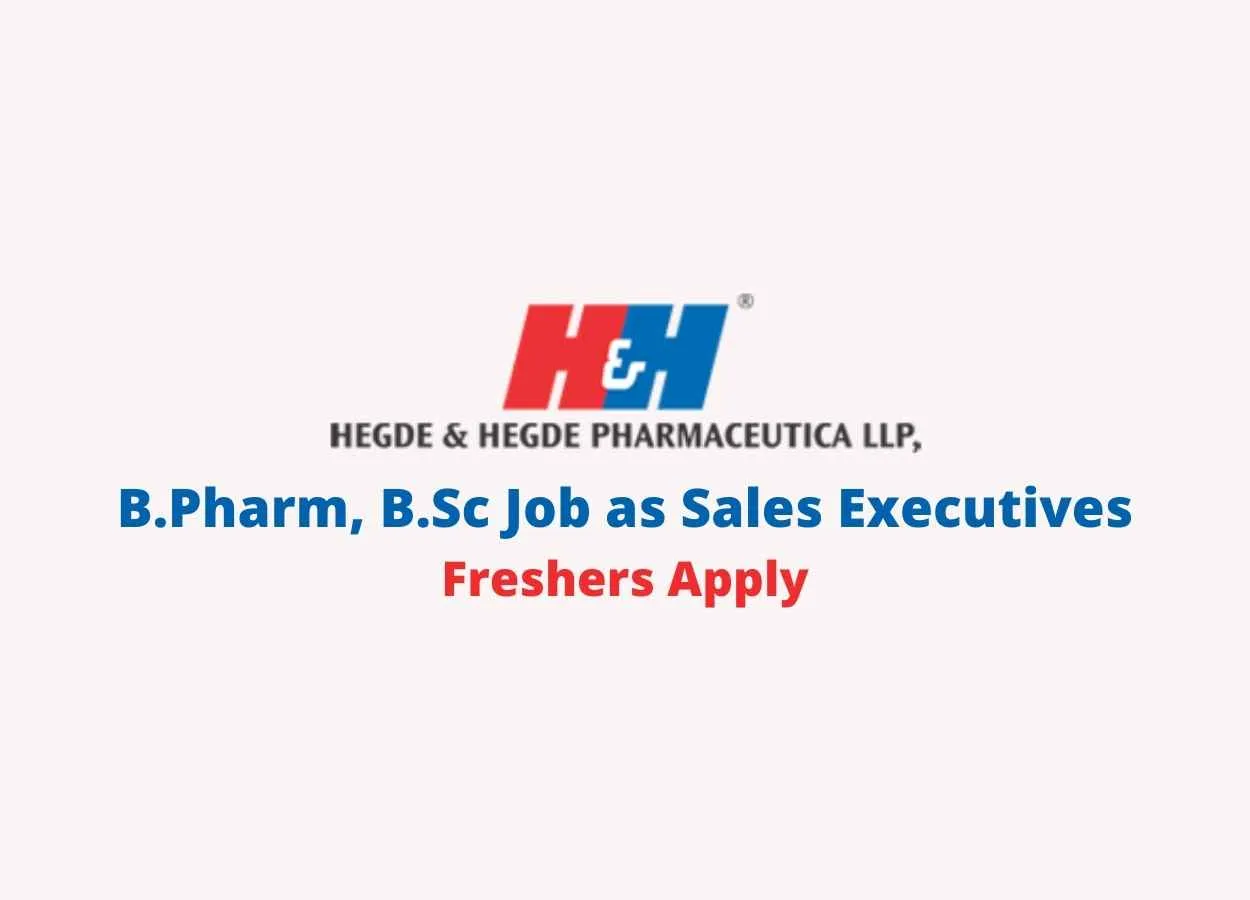 Vacancy for B.Pharm, B.Sc as Sales Executives at Hegde & Hegde Pharmaceutica LLP