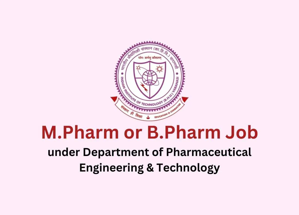 Vacancy for M.Pharm or B.Pharm as Research Assistant at IIT-BHU