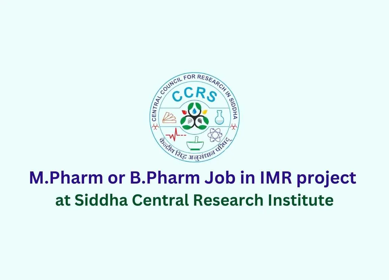 Vacancy for M.Pharm or B.Pharm in IMR project at Siddha Central Research Institute