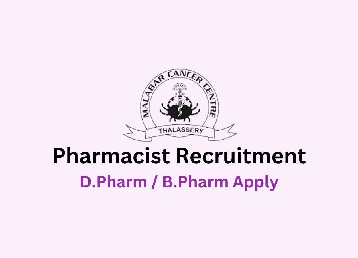 Vacancy for Pharmacist at Malabar Cancer Centre