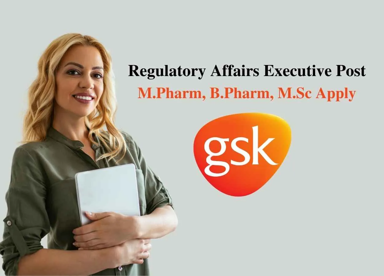 Vacancy for Regulatory Affairs Executive at GSK Rx India