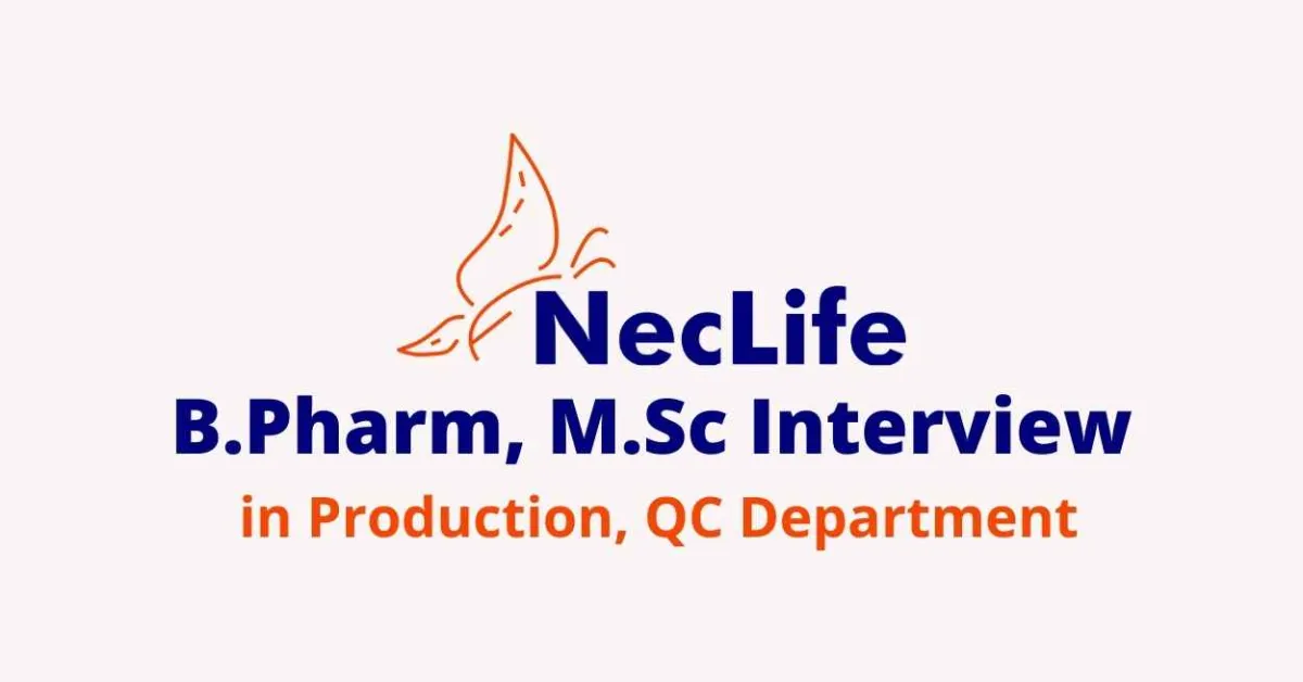 Walk in interview for B.Pharm, M.Sc in Production, QC at Nectar Life sciences