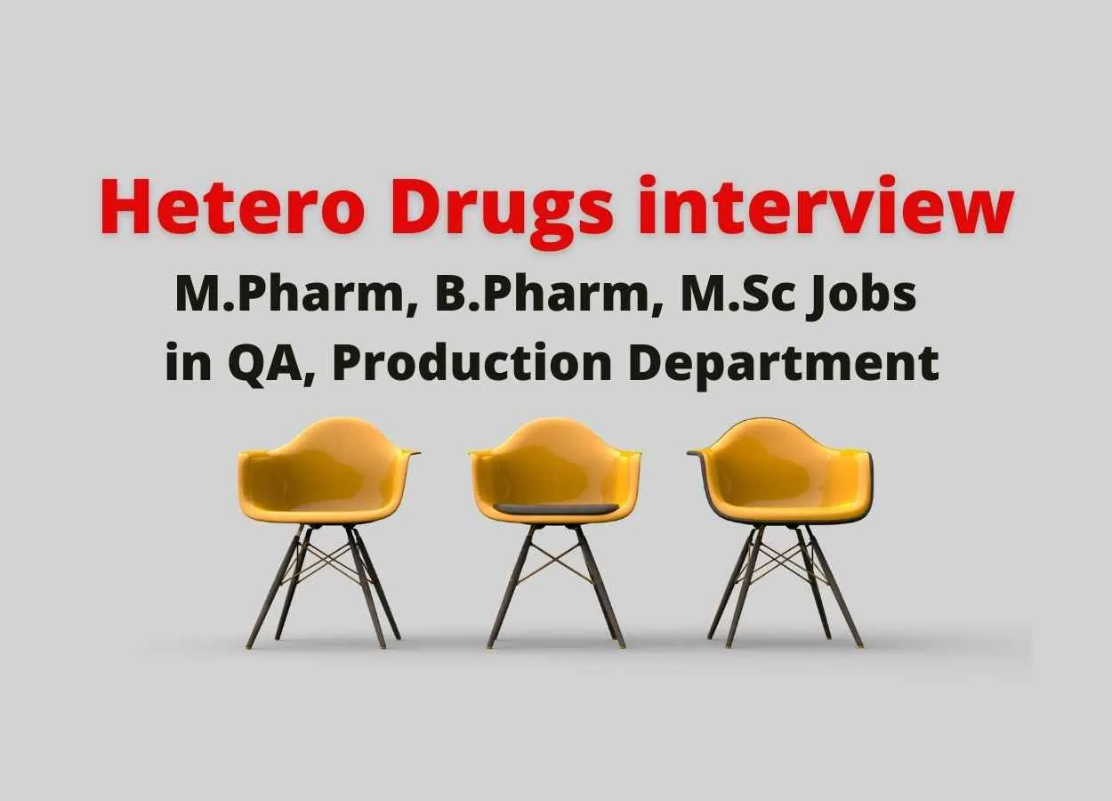 Walk in interview for M.Pharm, B.Pharm, M.Sc in QA, Production Department at Hetero Drugs