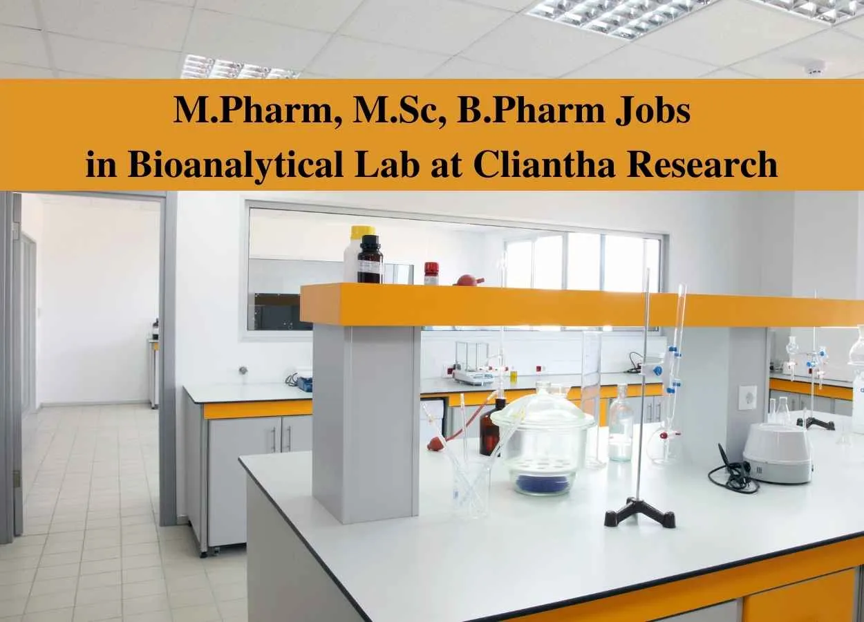 Walk in interview for M.Pharm, M.Sc, B.Pharm in Bioanalytical Lab at Cliantha Research