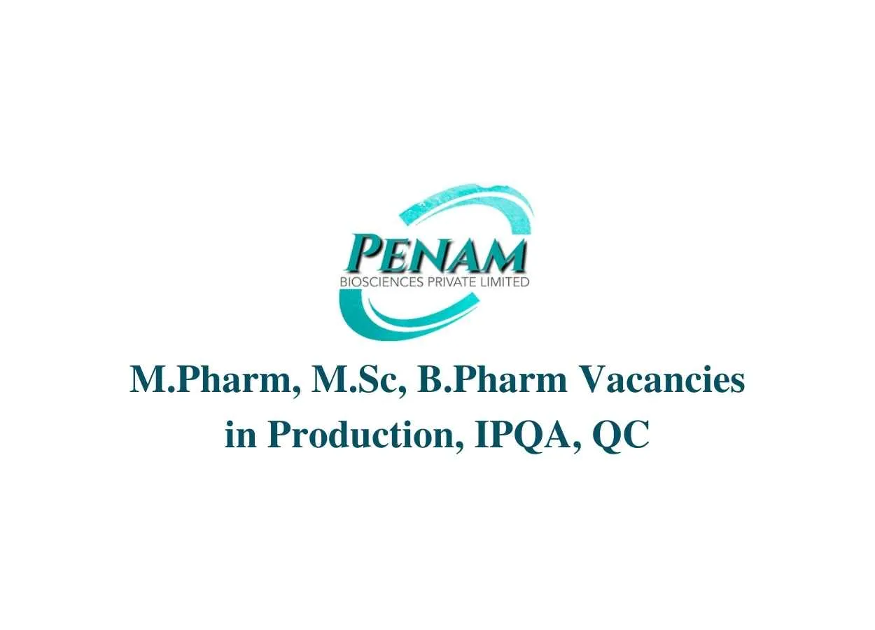 Walk in interview for M.Pharm, M.Sc, B.Pharm in Production, IPQA, QC at Penam Biosciences Private Limited