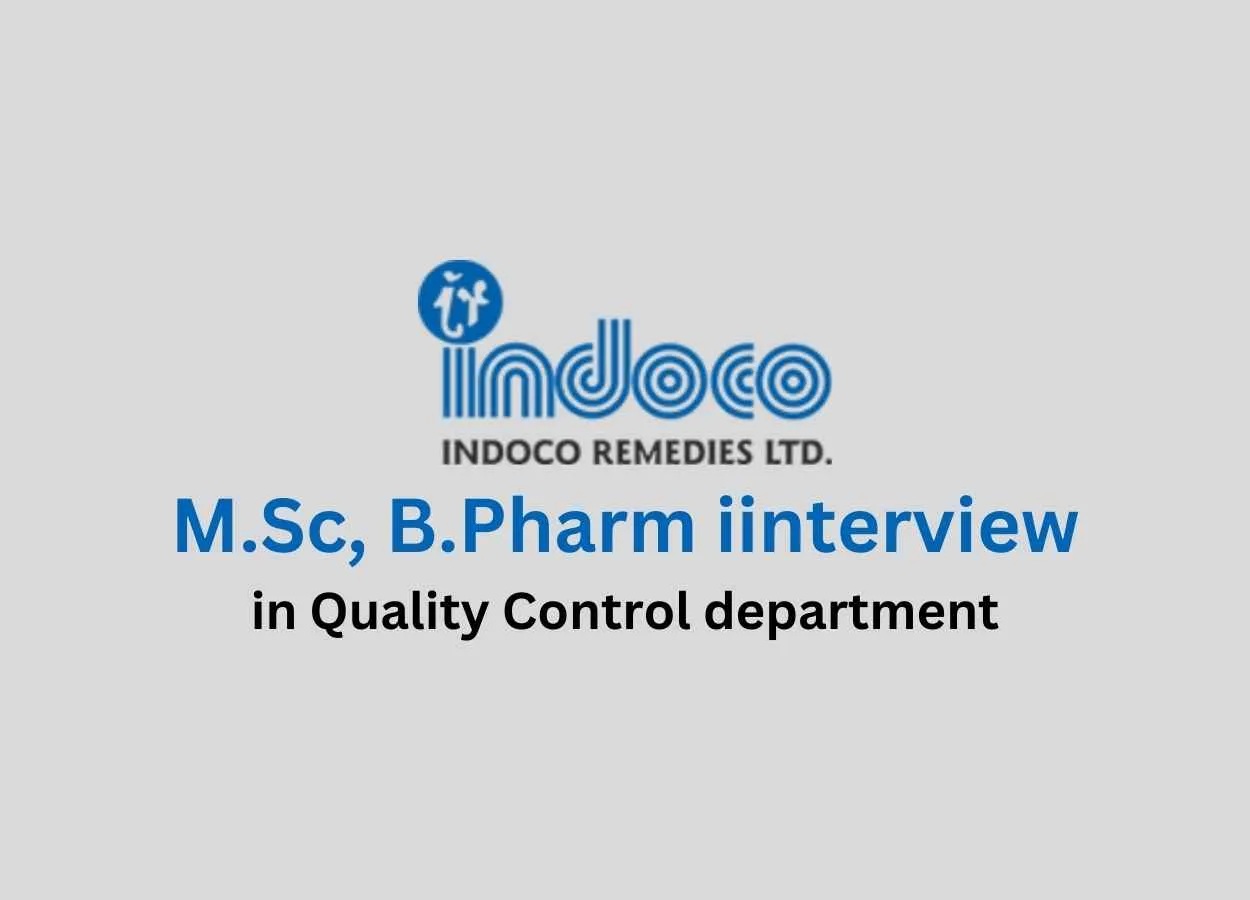 Walk in interview for M.Sc, B.Pharm in Quality Control department at Indoco Remedies Ltd 