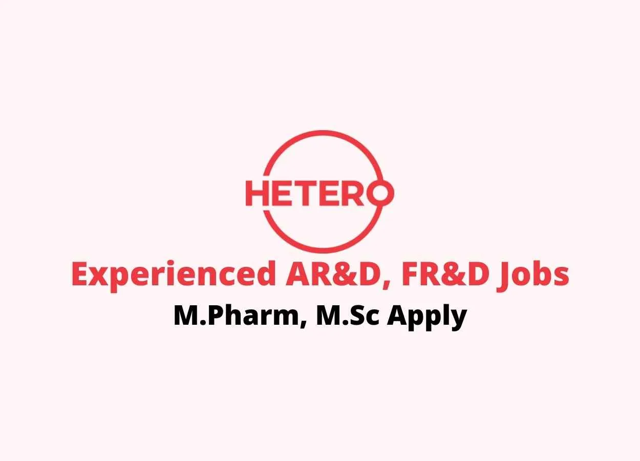 Experienced AR&D, FR&D Jobs at Hetero Drugs
