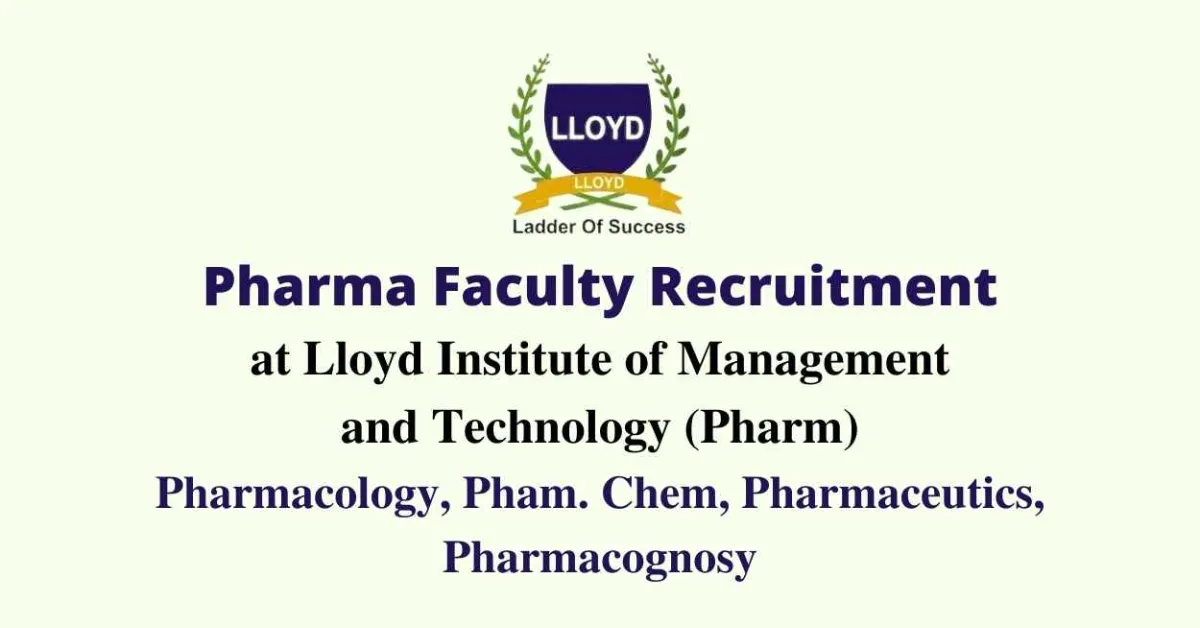 Pharma Faculty Recruitment at Lloyd Institute of Management and Technology
