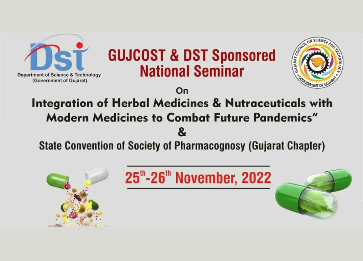 GUJCOST & DST Sponsored National Seminar On Integration of Herbal Medicines & Nutraceuticals with Modern Medicines to Combat Future Pandemics