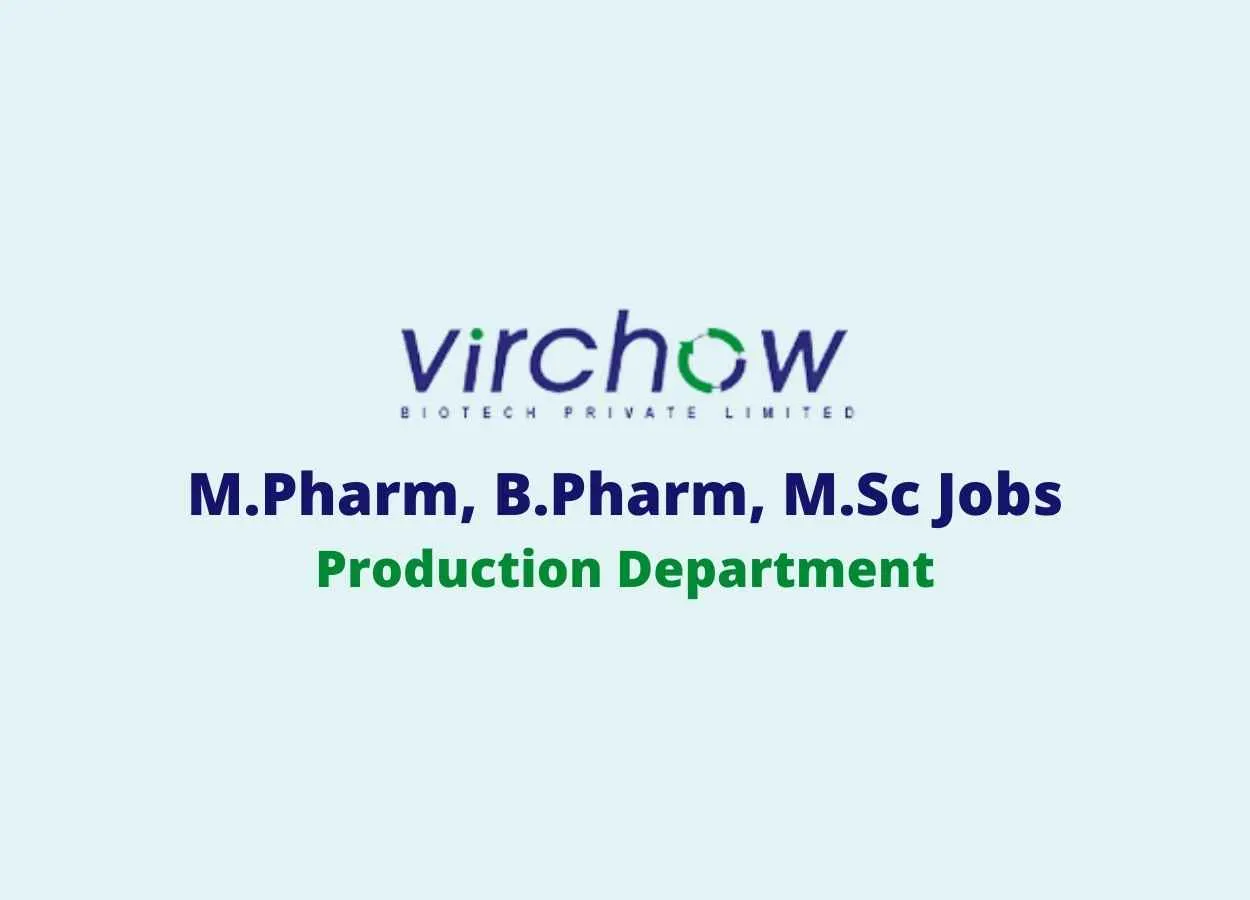 Job for M.Pharm, B.Pharm, M.Sc in Production at Virchow Biotech