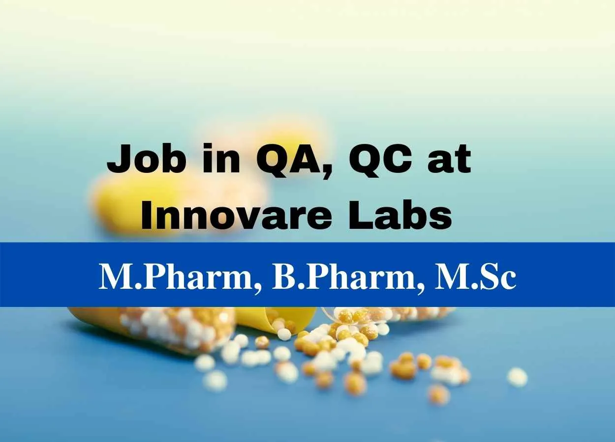 Job for M.Pharm, B.Pharm, M.Sc in QA, QC at Innovare Labs