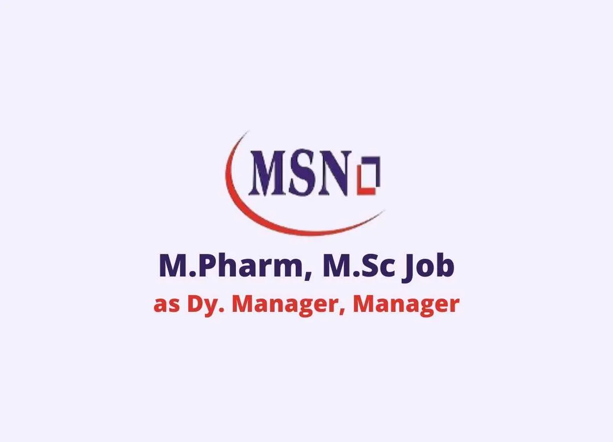 Job for M.Pharm, M.Sc as Dy. Manager, Manager at MSN Group