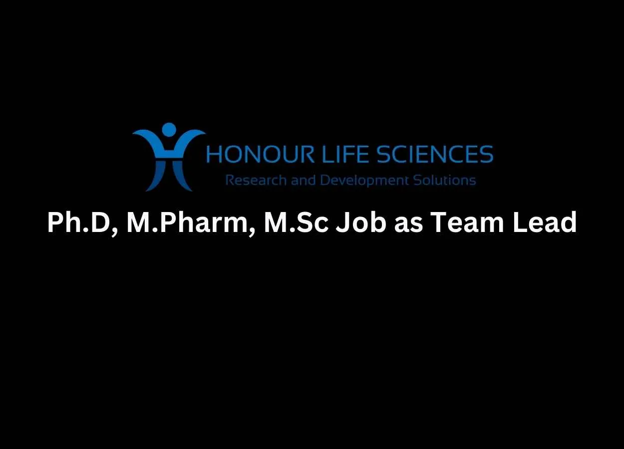 Job for Ph.D, M.Pharm, M.Sc as Team Lead at Honour Life Sciences