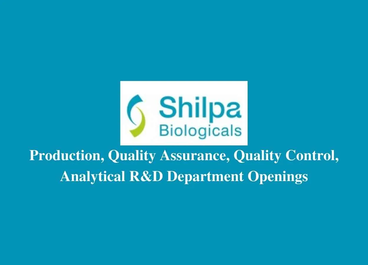 Multiple Openings at Shilpa Biologicals