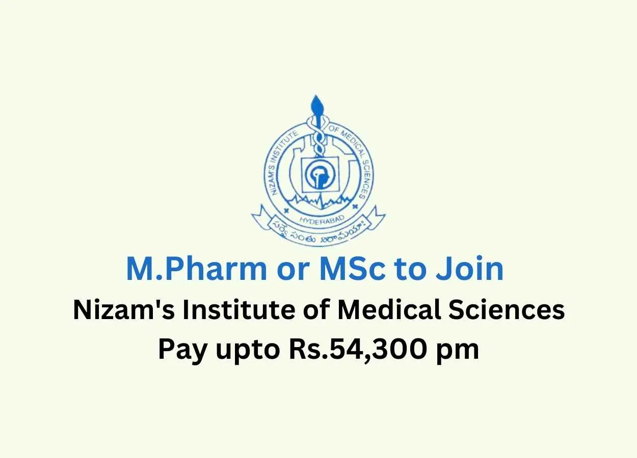 Opportunity for M.Pharm or MSc to Join Nizam's Institute of Medical Sciences
