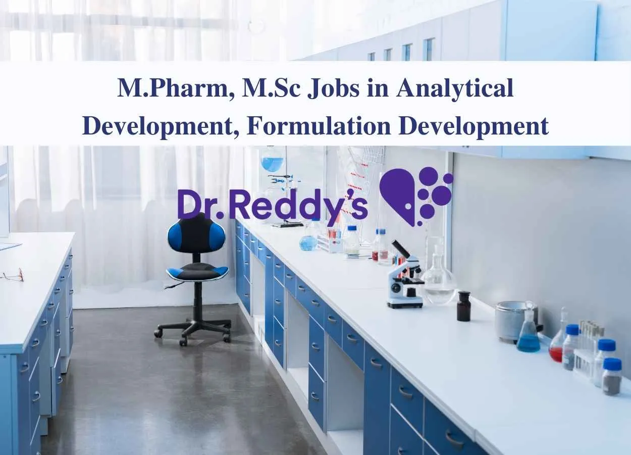 Walk in interview for M.Pharm, M.Sc in Analytical Development, Formulation Development at Dr. Reddy's Laboratories