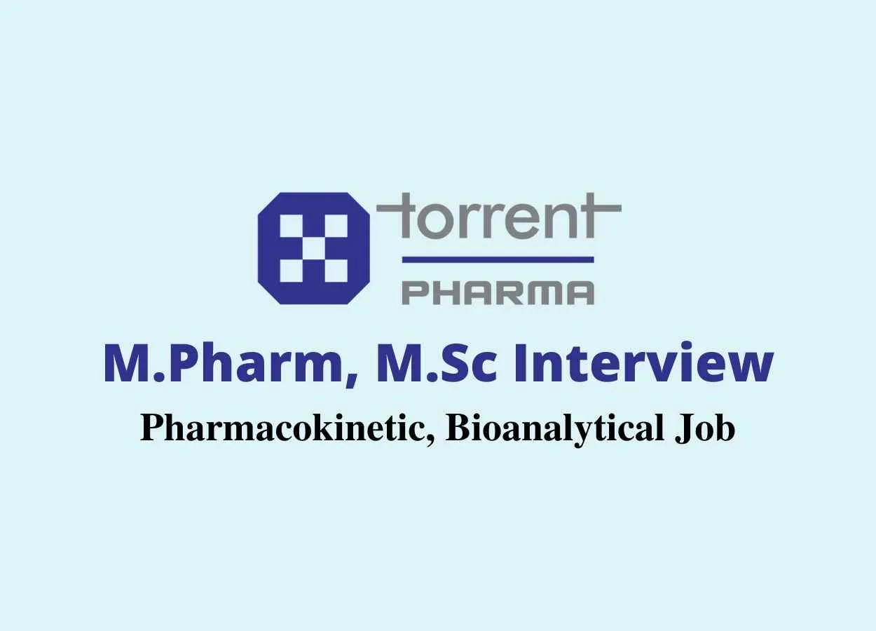 Walk in interview for M.Pharm, M.Sc in Pharmacokinetic, Bioanalytical Department at Torrent Pharma