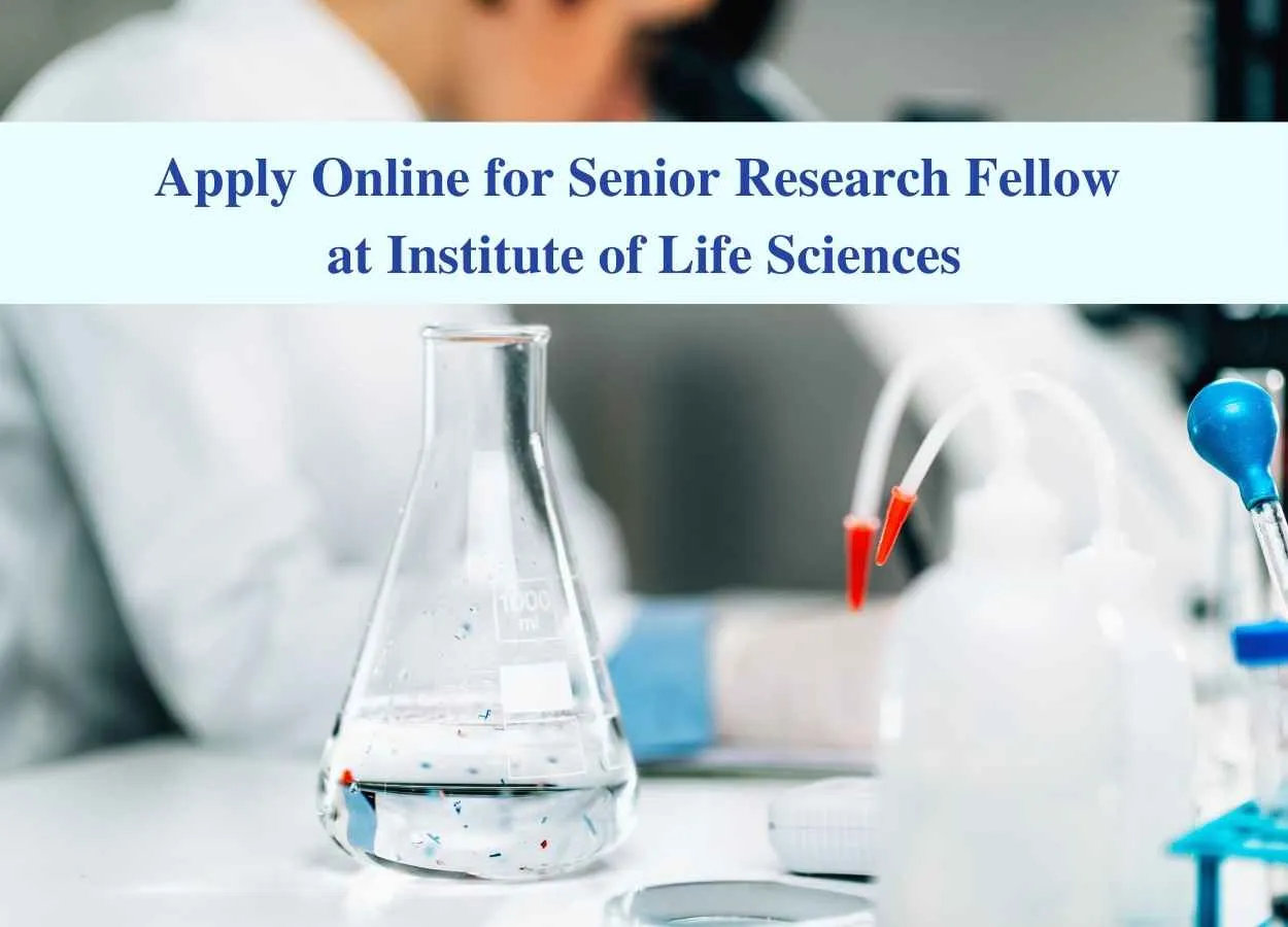 Apply Online for Senior Research Fellow at Institute of Life Sciences