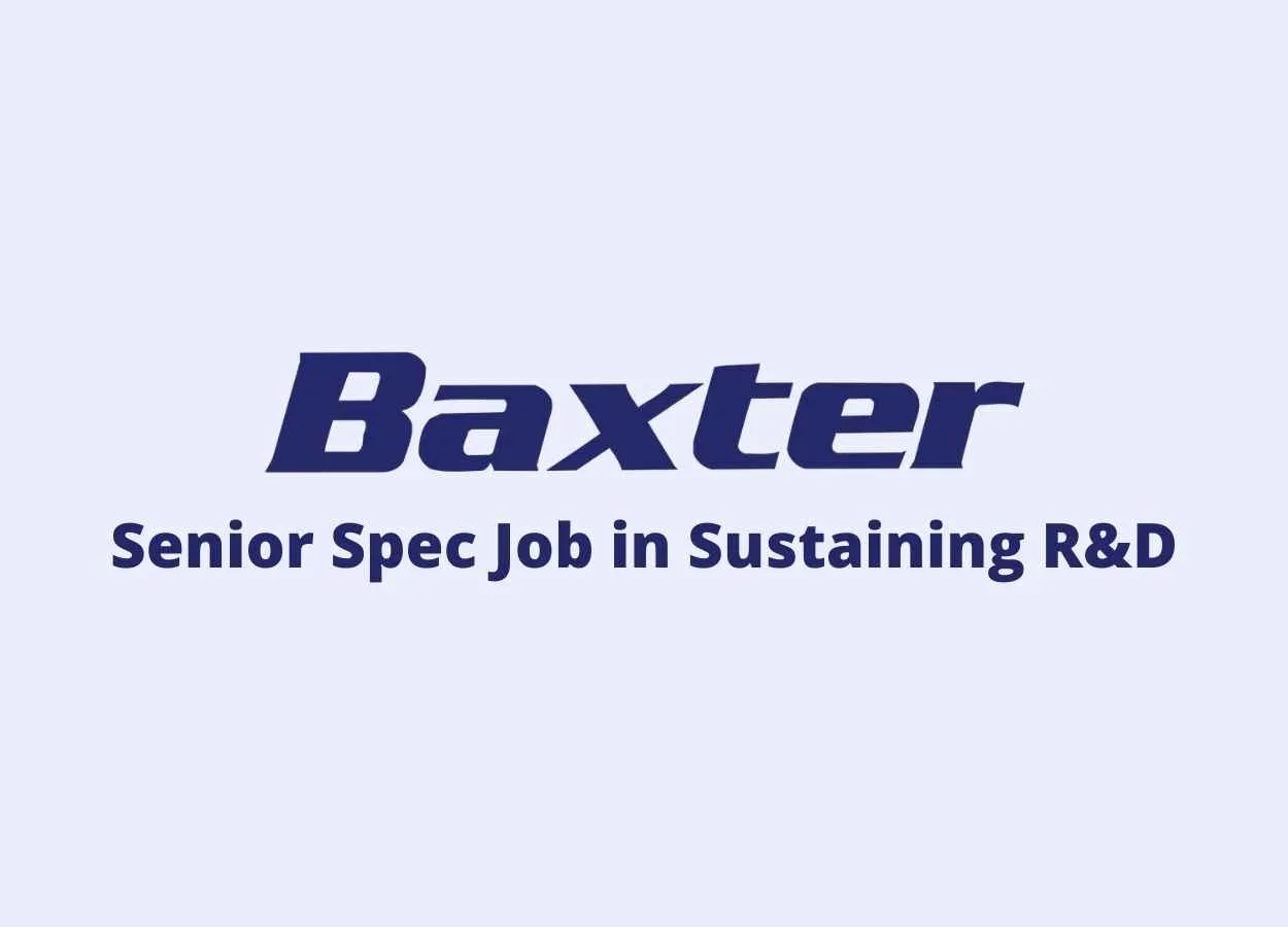 Baxter looking for Senior Spec in Sustaining R&D