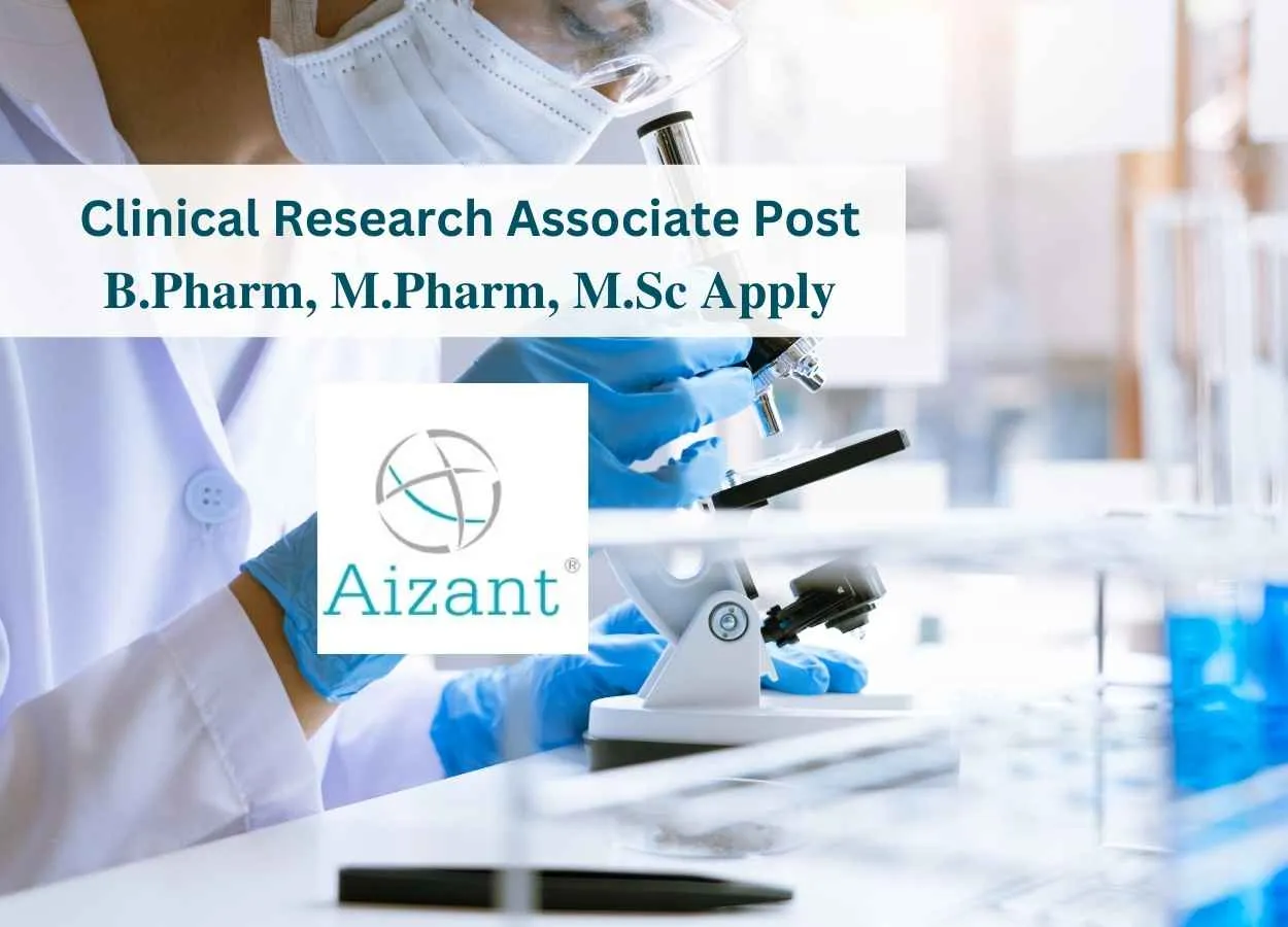 Clinical Research Associate require at Aizant