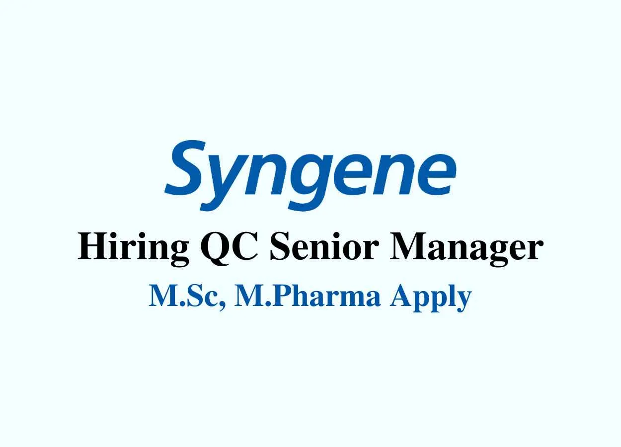 Hiring QC Senior Manager at Syngene International Ltd